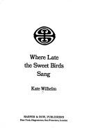 Cover of Where Late the Sweet Birds Sang